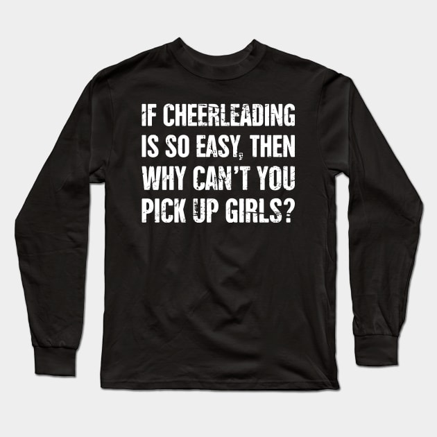 Cute And Funny Cheerleader Cheerleading Quote Long Sleeve T-Shirt by MeatMan